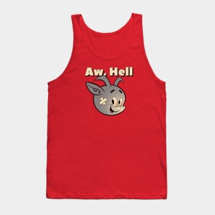 Aw, Hell Tank Top